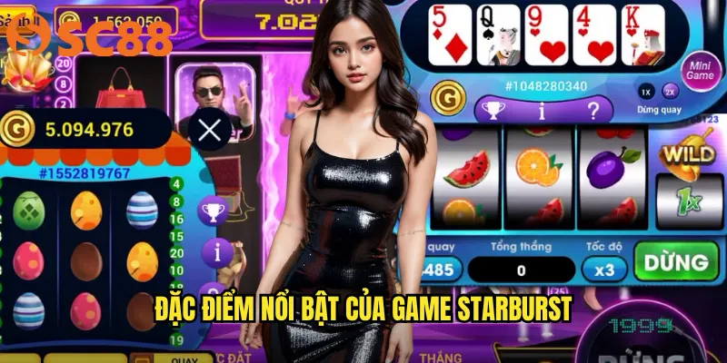 Starburst sc88: Slot game vũ trụ rực rỡ với giải thưởng không giới hạn 2 Đặc điểm nổi bật của game Starburst
