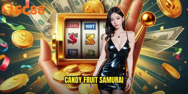 Candy Fruit Samurai