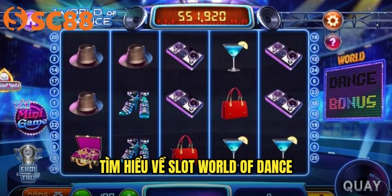 Tìm hiểu về slot World Of Dance