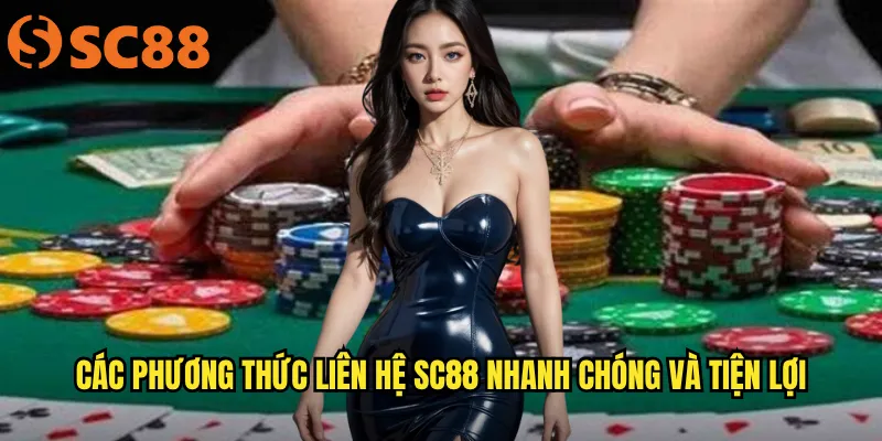 Liên hệ sc88: Đa dạng kênh hỗ trợ khách hàng 24/7 1 Các phương thức liên hệ sc88 nhanh chóng và tiện lợi